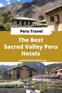 A Guide to Where to Stay, and the Best Sacred Valley Peru Hotels