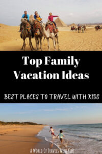 Top Family Vacation Ideas: What are the Best Places to Travel with Kids?
