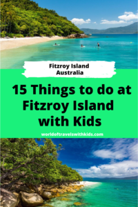 15 Things to do at Fitzroy Island Australia with Kids