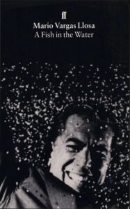 A Fish in the Water, mario vargas llosa