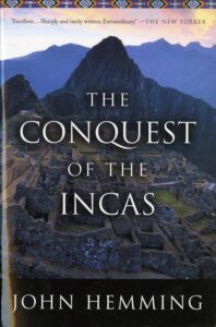 The Conquest of the Incas, John Hemming