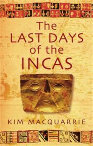 The Last Days of the Incas, Kim MacQuarrie