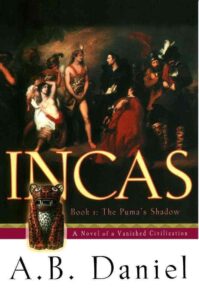 the pumas shadow, Incas Trilogy, a.b. daniel